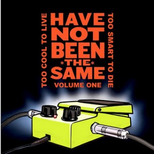 Have Not Been The Same